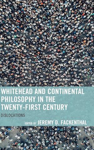 Whitehead and Continental Philosophy in the Twenty-First Century