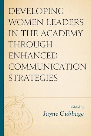 Developing Women Leaders in the Academy through Enhanced Communication Strategies