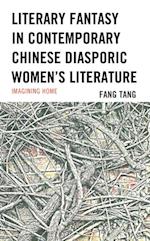 Literary Fantasy in Contemporary Chinese Diasporic Women's Literature