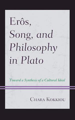 Eros, Song, and Philosophy in Plato