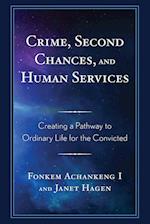 Crime, Second Chances, and Human Services