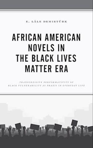 African American Novels in the Black Lives Matter Era