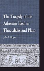 The Tragedy of the Athenian Ideal in Thucydides and Plato 