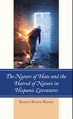 Nature of Hate and the Hatred of Nature in Hispanic Literatures