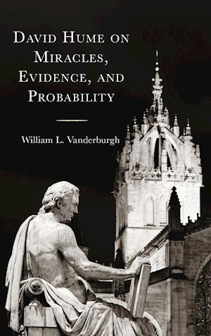 David Hume on Miracles, Evidence, and Probability