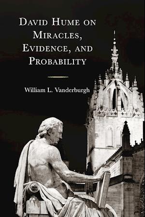 David Hume on Miracles, Evidence, and Probability