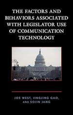 The Factors and Behaviors Associated with Legislator Use of Communication Technology