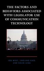 Factors and Behaviors Associated with Legislator Use of Communication Technology