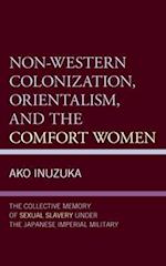 Non-Western Colonization, Orientalism, and the Comfort Women