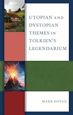 Utopian and Dystopian Themes in Tolkien's Legendarium