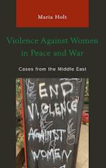Violence Against Women in Peace and War