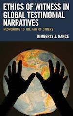 Ethics of Witness in Global Testimonial Narratives