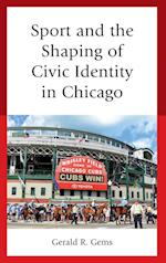 Sport and the Shaping of Civic Identity in Chicago