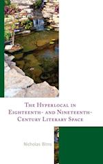 Hyperlocal in Eighteenth- and Nineteenth-Century Literary Space
