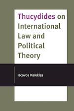 Thucydides on International Law and Political Theory
