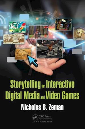 Storytelling for Interactive Digital Media and Video Games