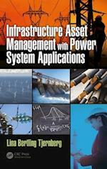 Infrastructure Asset Management with Power System Applications
