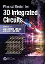Physical Design for 3D Integrated Circuits