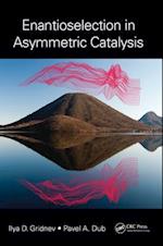 Enantioselection in Asymmetric Catalysis