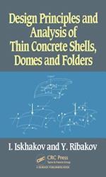 Design Principles and Analysis of Thin Concrete Shells, Domes and Folders