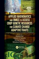 Applied Mathematics and Omics to Assess Crop Genetic Resources for Climate Change Adaptive Traits