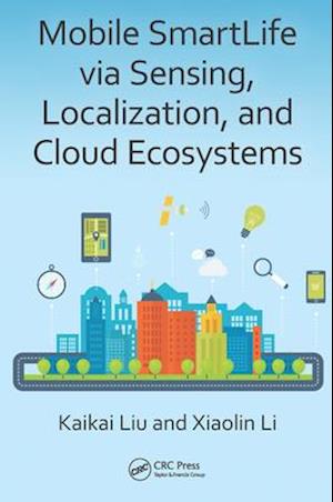 Mobile SmartLife via Sensing, Localization, and Cloud Ecosystems