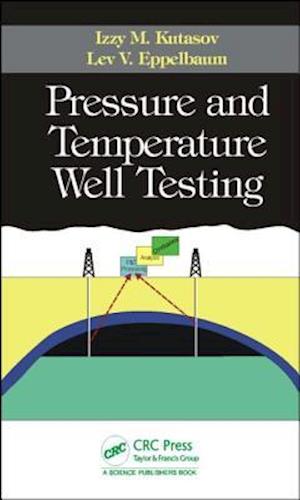 Pressure and Temperature Well Testing