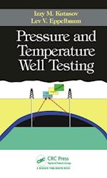 Pressure and Temperature Well Testing