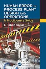 Human Error in Process Plant Design and Operations