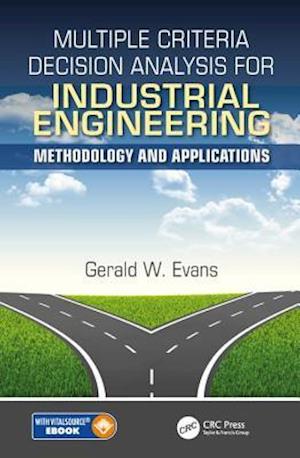 Multiple Criteria Decision Analysis for Industrial Engineering