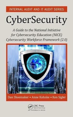 A Guide to the National Initiative for Cybersecurity Education (NICE) Cybersecurity Workforce Framework (2.0)