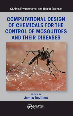 Computational Design of Chemicals for the Control of Mosquitoes and Their Diseases