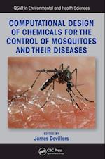 Computational Design of Chemicals for the Control of Mosquitoes and Their Diseases