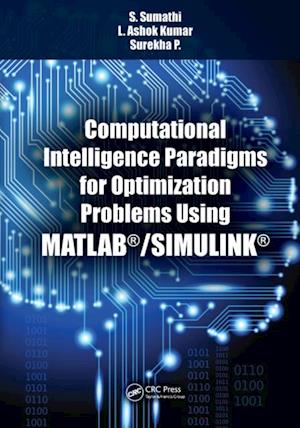 Computational Intelligence Paradigms for Optimization Problems Using MATLAB(R)/SIMULINK(R)