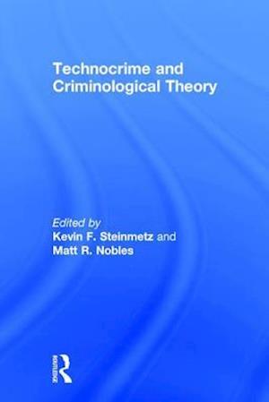 Technocrime and Criminological Theory