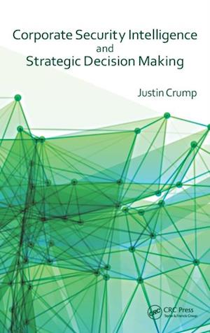 Corporate Security Intelligence and Strategic Decision Making