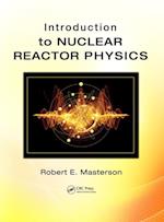 Introduction to Nuclear Reactor Physics