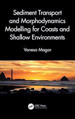Sediment Transport and Morphodynamics Modelling for Coasts and Shallow Environments