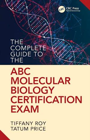 Complete Guide to the ABC Molecular Biology Certification Exam