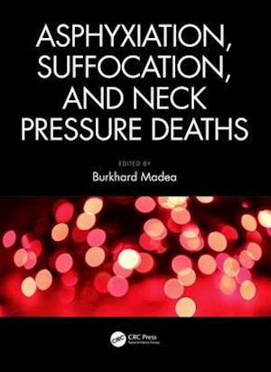 Asphyxiation, Suffocation, and Neck Pressure Deaths