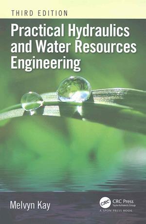 Practical Hydraulics and Water Resources Engineering