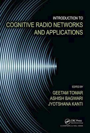 Introduction to Cognitive Radio Networks and Applications