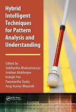 Hybrid Intelligent Techniques for Pattern Analysis and Understanding