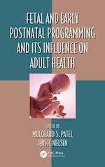Fetal and Early Postnatal Programming and its Influence on Adult Health