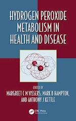 Hydrogen Peroxide Metabolism in Health and Disease