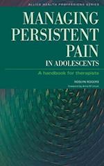 Managing Persistent Pain in Adolescents