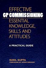 Effective GP Commissioning - Essential Knowledge, Skills and Attitudes