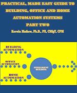 Practical, Made Easy Guide To Building, Office And Home Automation Systems - Part Two