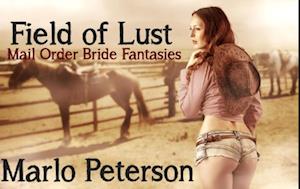 Field of Lust: Mail Order Bride Fantasies