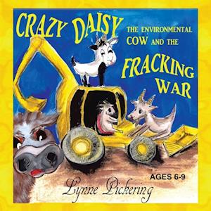 Crazy Daisy the Environmental Cow  and the Fracking War